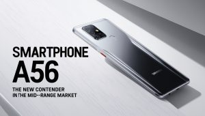 Smartphone A56: The New Contender in the Mid-Range Market