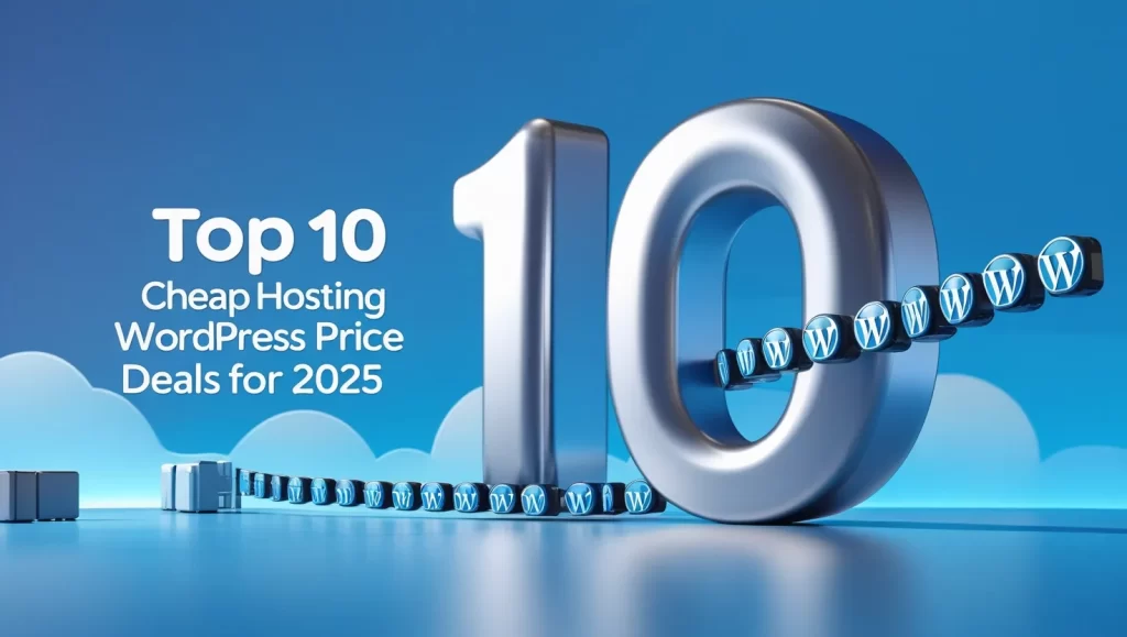 Top 10 Cheap Hosting WordPress Price Deals for 2025